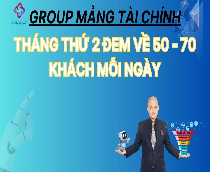 Group Mảng Tài Chính Tháng Thứ 2 Đem Về 50 - 70 Khách Mỗi Ngày